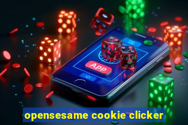 opensesame cookie clicker